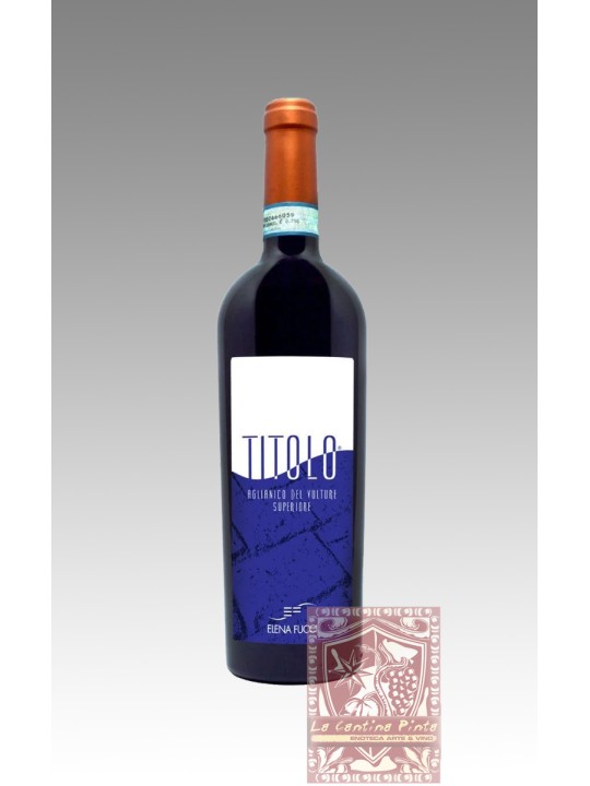 TITOLO AGLIANICO DEL VULTURE 2017 - ELENA FUCCI