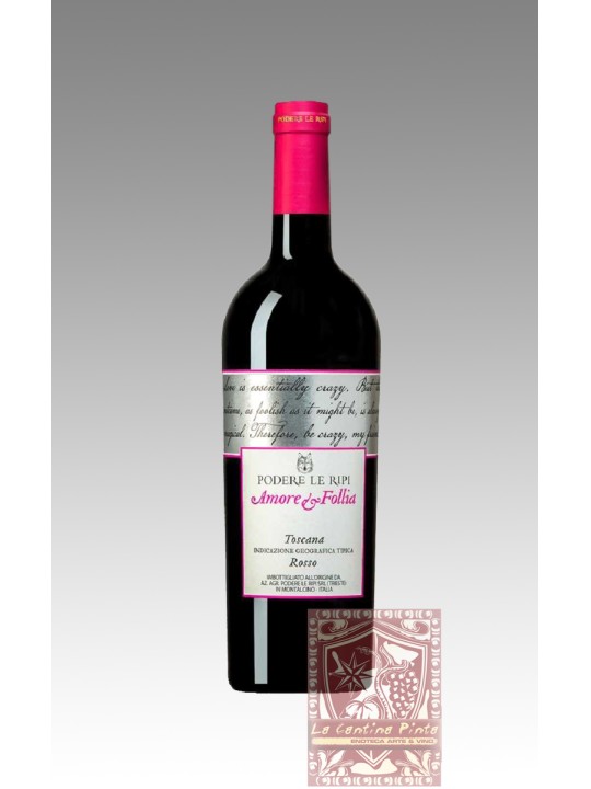 TOSCANA ROSSO IGT AMORE E FOLLIA SYRAH 2021 PODERE LE RIPI