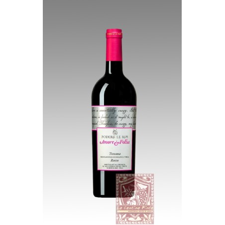 TOSCANA ROSSO IGT AMORE E FOLLIA SYRAH 2021 PODERE LE RIPI